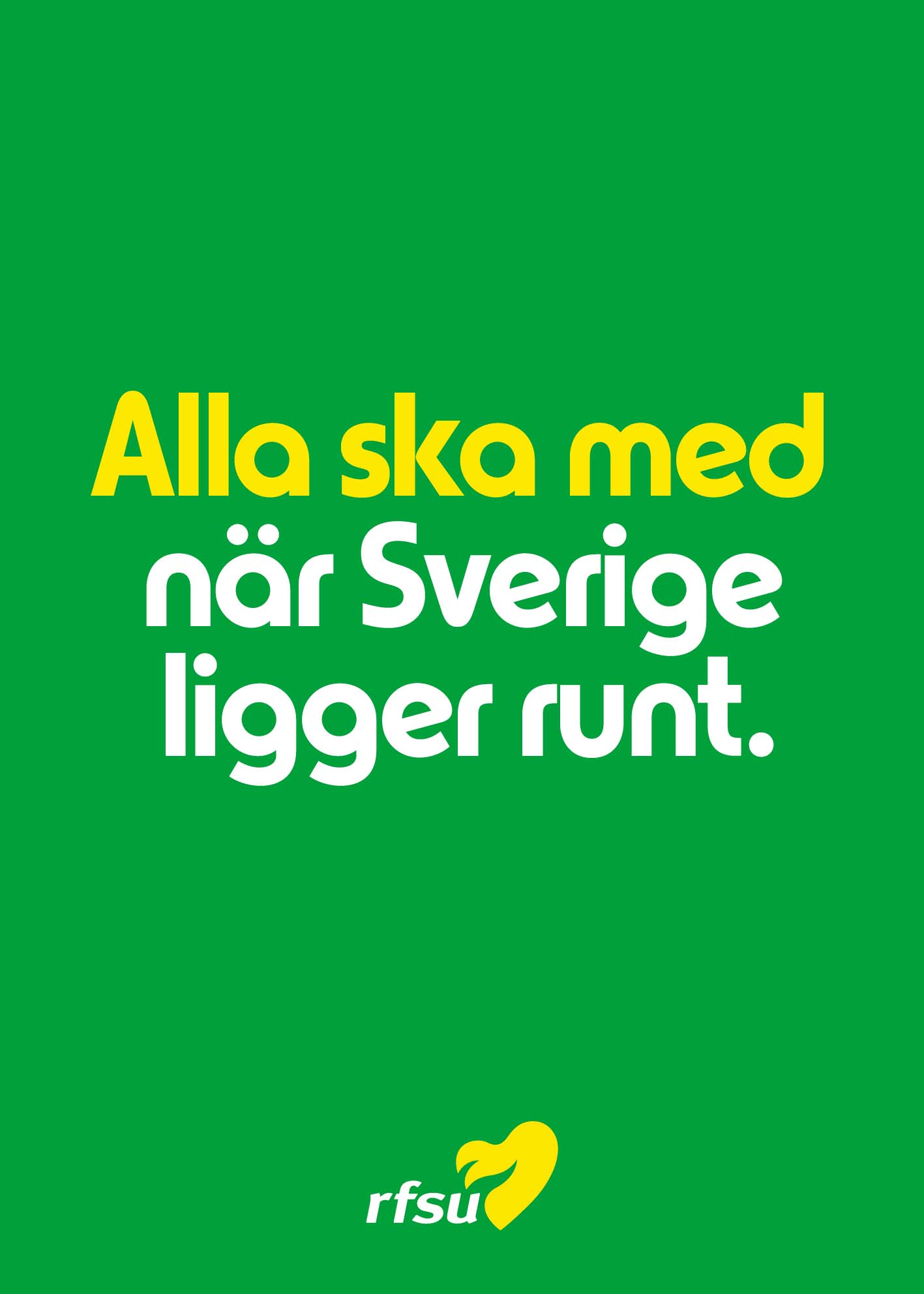 Grön kampanjaffisch från RFSU med texten ”Alla ska med när Sverige ligger runt” i gult och vitt, samt RFSU:s logotyp längst ner.