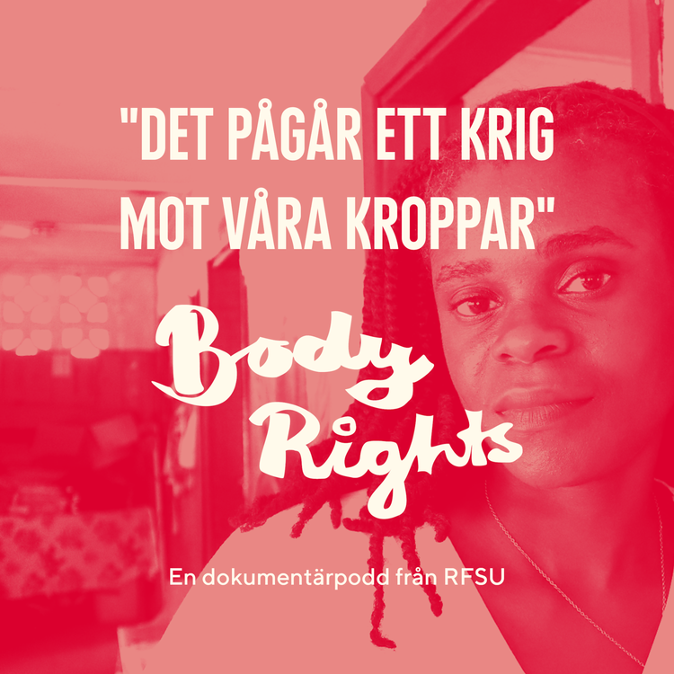 En r&ouml;dtonad n&auml;rbild p&aring; en kvinna som blickar in i kameran, med texten &rdquo;Det p&aring;g&aring;r ett krig mot v&aring;ra kroppar&rdquo; och logotypen f&ouml;r podden &rdquo;Body Rights&rdquo;.