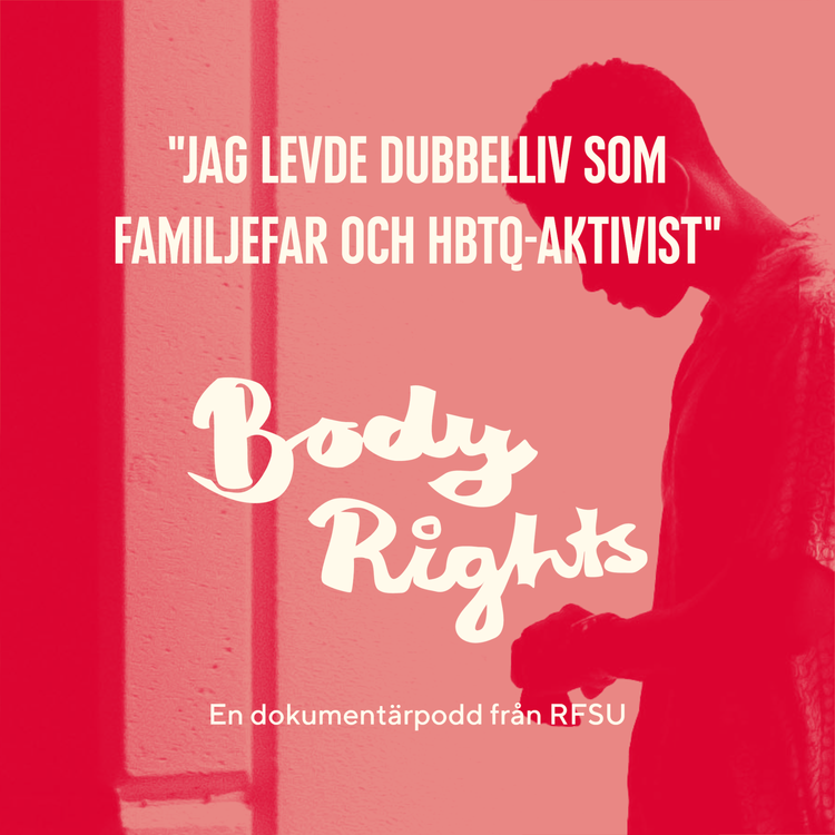 En r&ouml;dtonad profilbild i silhuett av en man, med texten &rdquo;Jag levde dubbelliv som familjefar och hbtq-aktivist&rdquo; och logotypen f&ouml;r podden &rdquo;Body Rights&rdquo;.