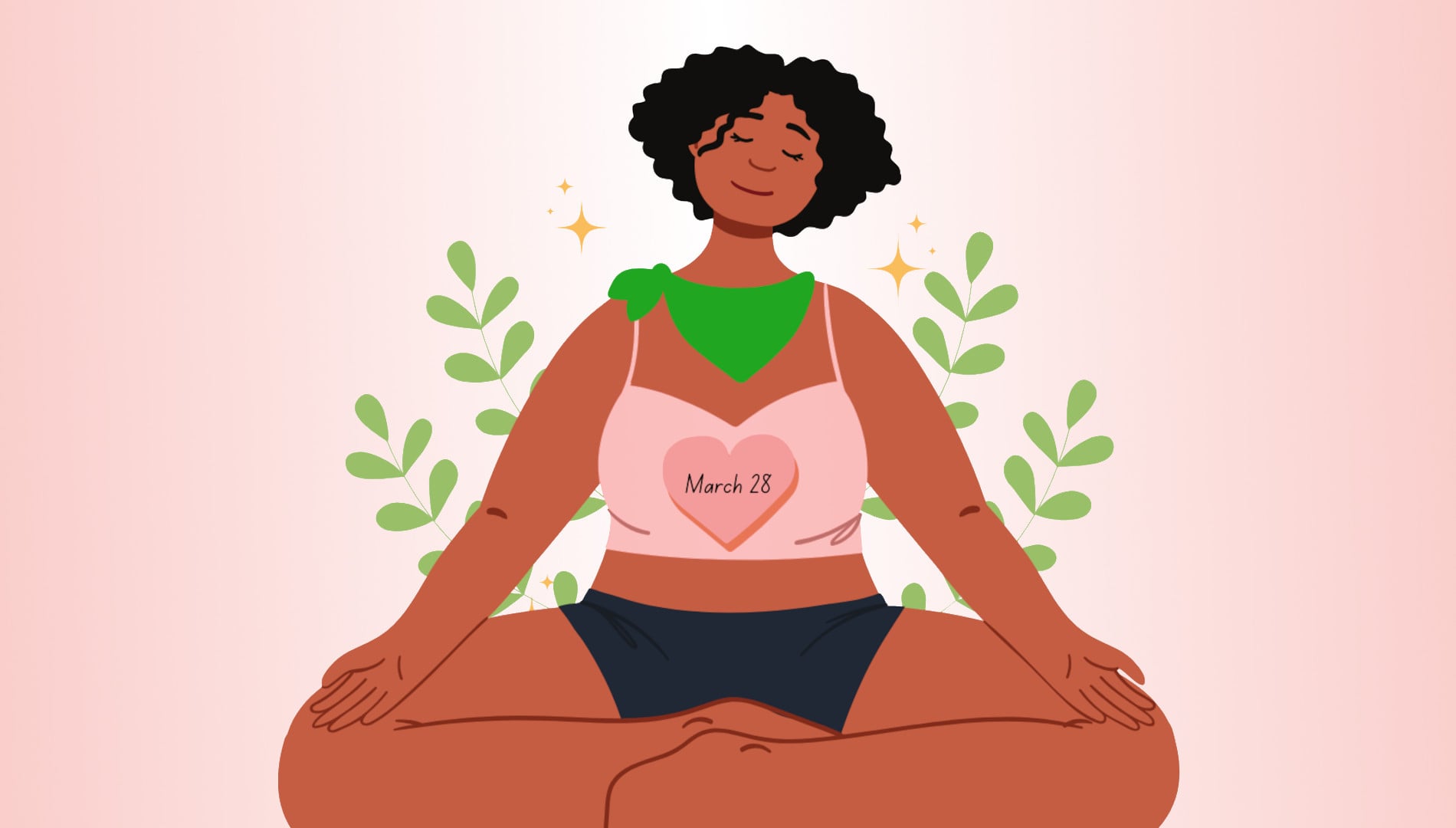 An illustration of a woman with curly black hair sitting peacefully in a cross-legged meditative pose against a soft pink background with green leaves. She wears a pink top featuring a heart with the text "March 28" and a green bandana tied around her neck.